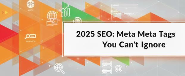 Which Meta Tags Still Matter for SEO in 2025?
