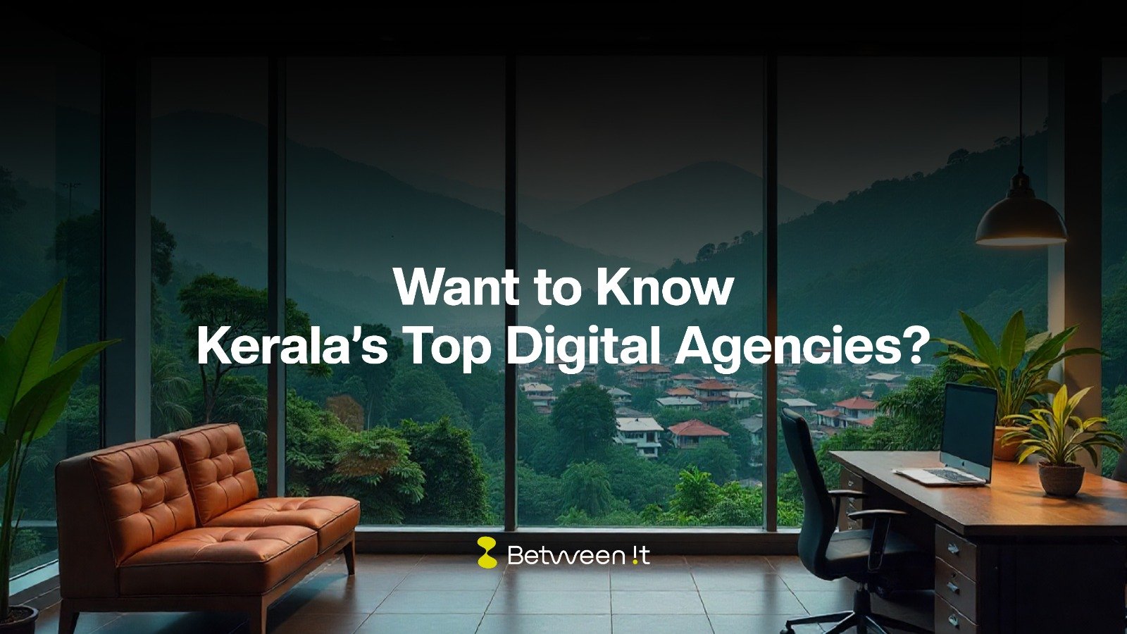 Top Digital Marketing Agencies in Kerala 2025 - Betweenit