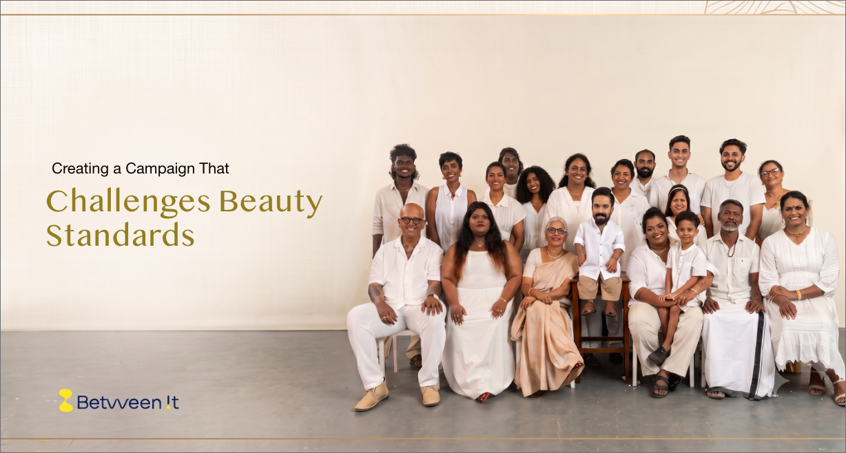 Creating a Campaign That Challenges Beauty Standards